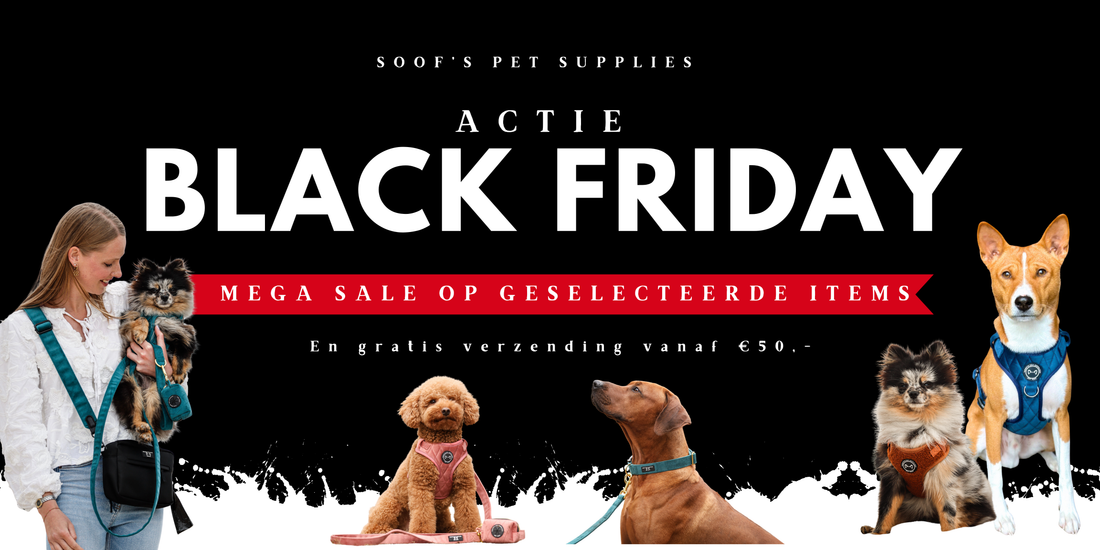 🖤 Black Friday komt eraan bij Soof’s Pet Supplies  Mega SALE op onze eigen collectie!