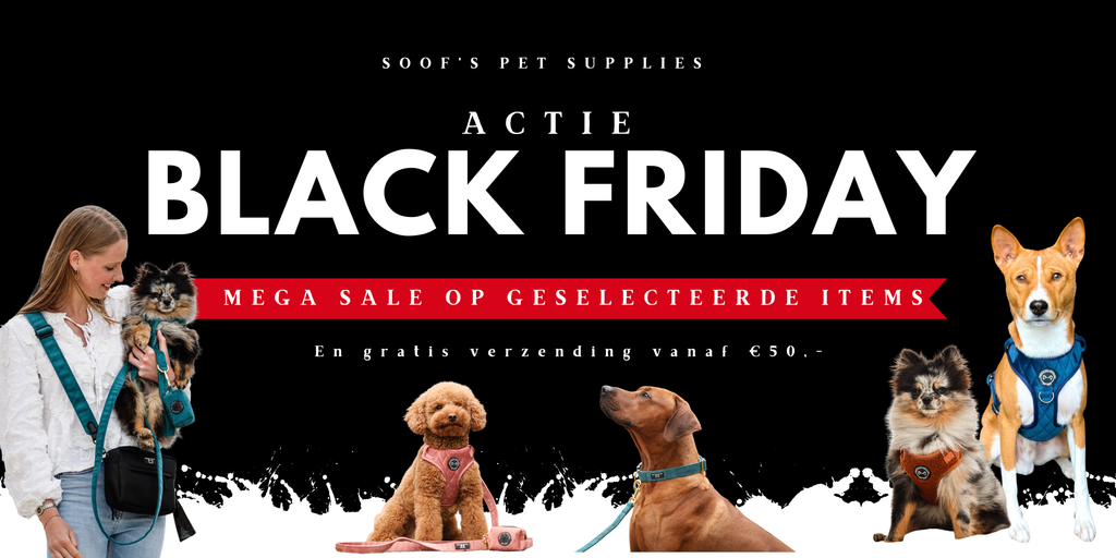 🖤 Black Friday komt eraan bij Soof’s Pet Supplies  Mega SALE op onze eigen collectie!